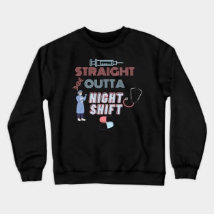 Straight Outta NIghtshift Crewneck Sweatshirt